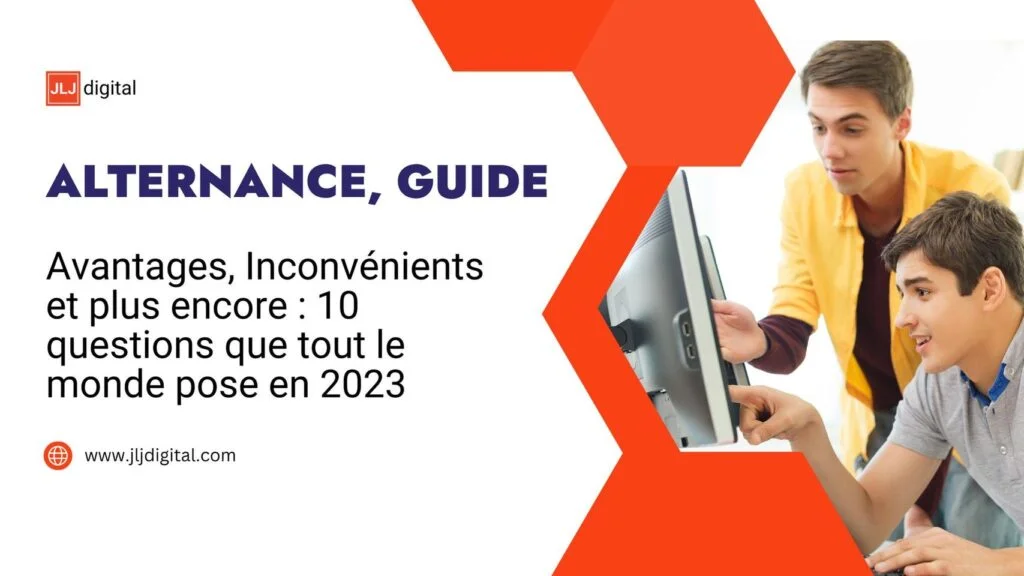 Guide de l'Alternance - 10 Questions Que tout le monde pose en 2023