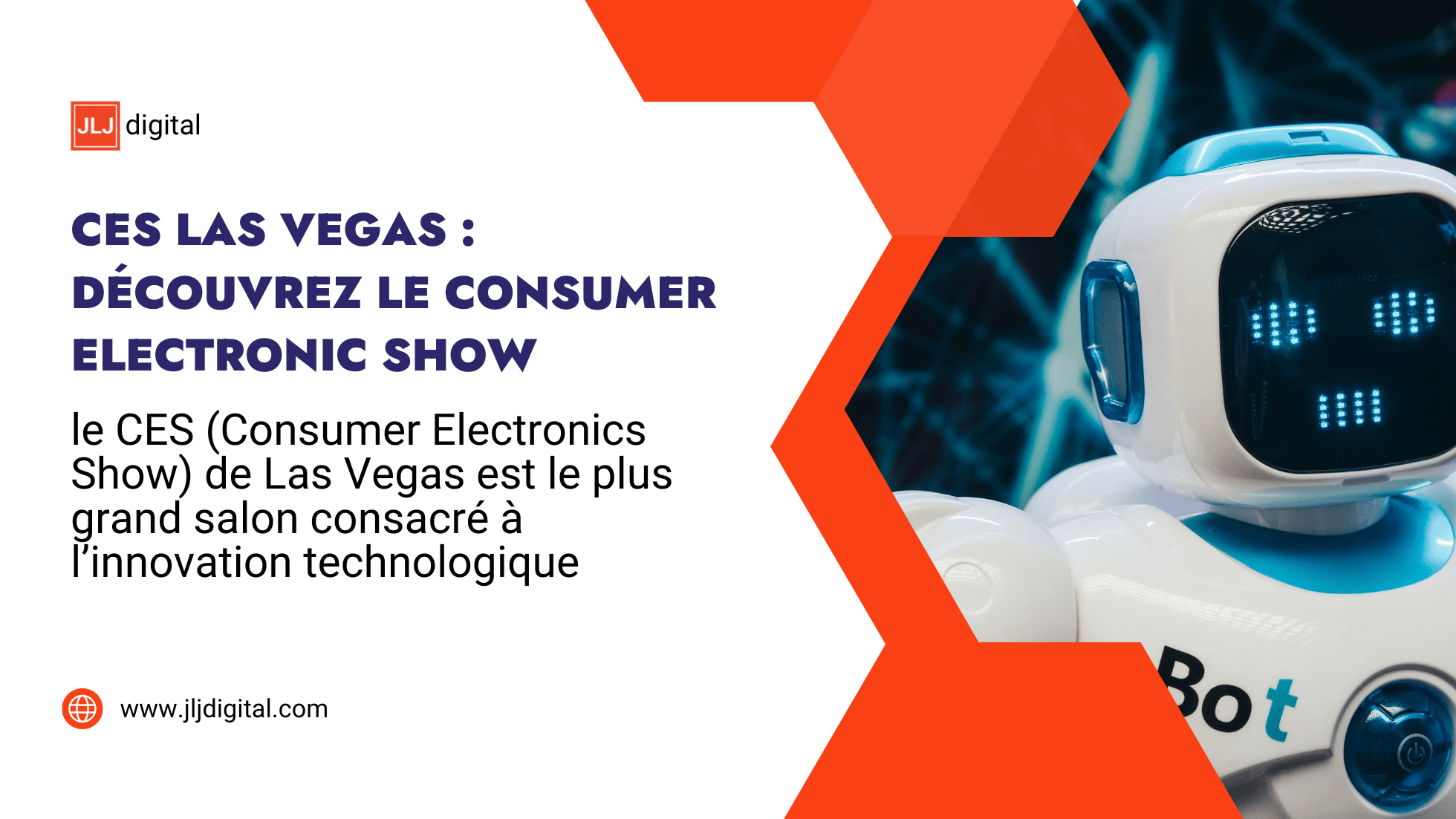 CES Las Vegas Découvrez Le Consumer Electronic Show