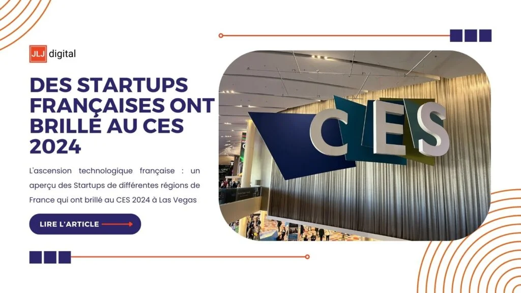 Des Startups Françaises Ont Brillé Au CES 2024 - JLJ DIGITAL