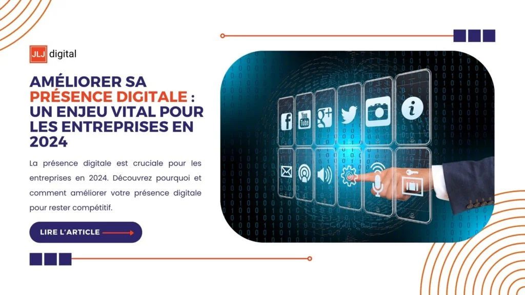 Ameliorer sa presence digitale reste et demeure un enjeux vital en 2024 pour les entreprises